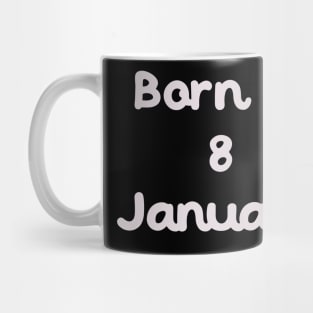 Born In 8 January Mug